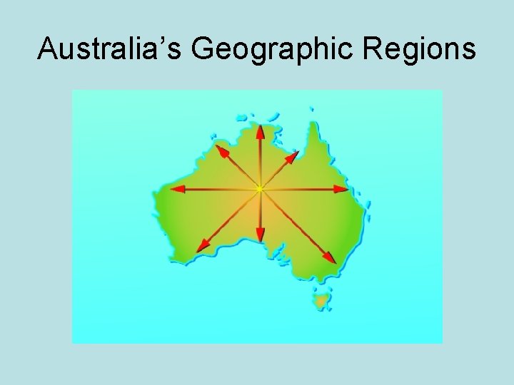 Australia’s Geographic Regions 