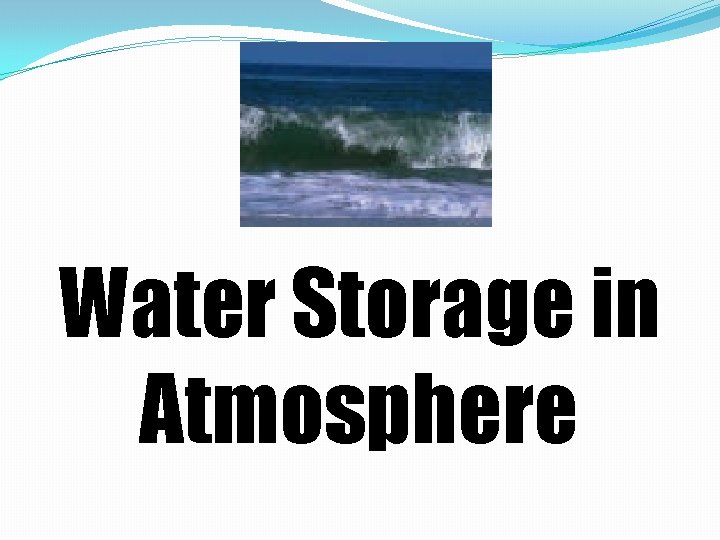 Water Storage in Atmosphere 