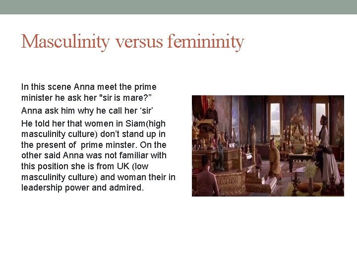 Masculinity versus femininity In this scene Anna meet the prime minister he ask her