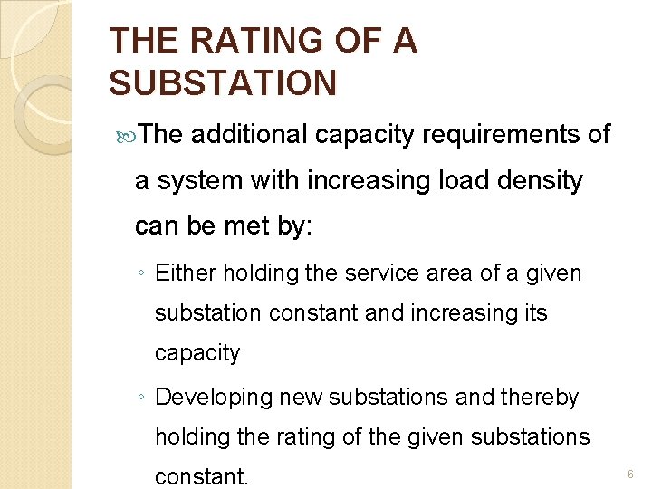 THE RATING OF A SUBSTATION The additional capacity requirements of a system with increasing