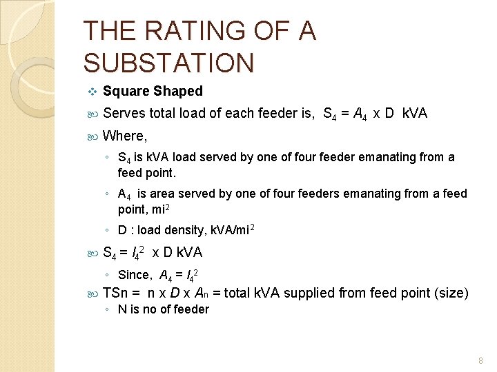 THE RATING OF A SUBSTATION v Square Shaped Serves total load of each feeder