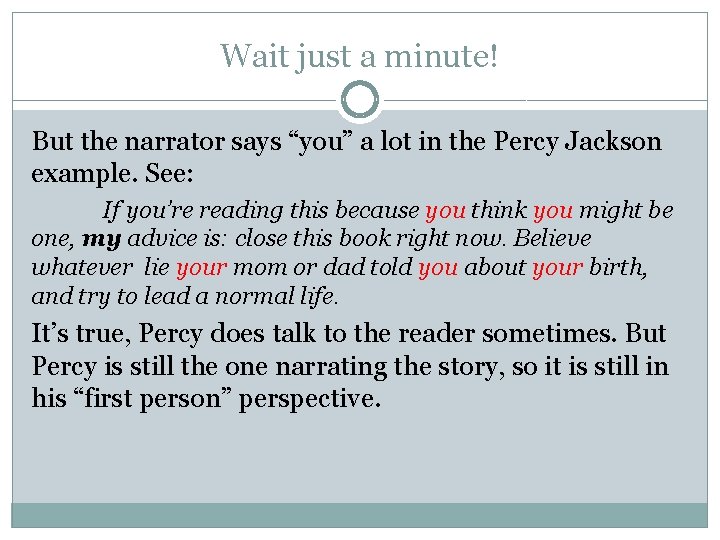 Wait just a minute! But the narrator says “you” a lot in the Percy