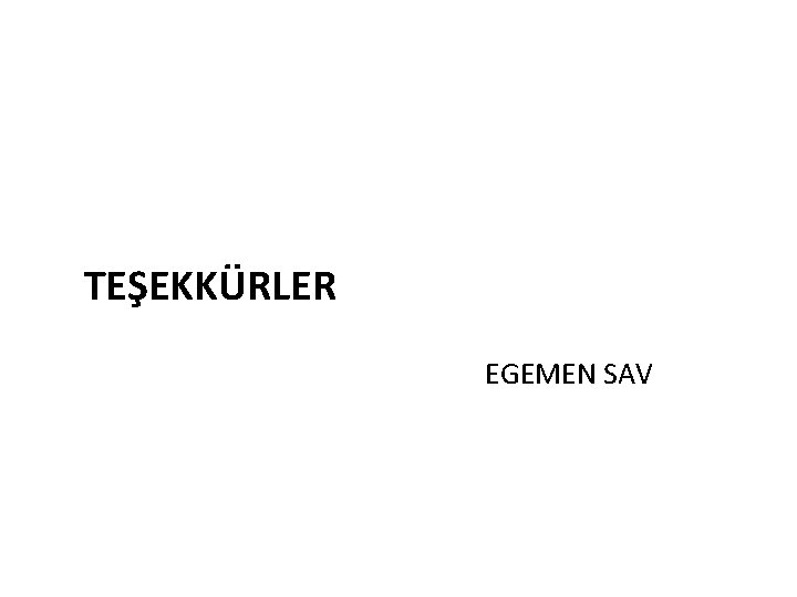 TEŞEKKÜRLER EGEMEN SAV 