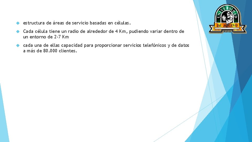  estructura de áreas de servicio basadas en células. Cada célula tiene un radio