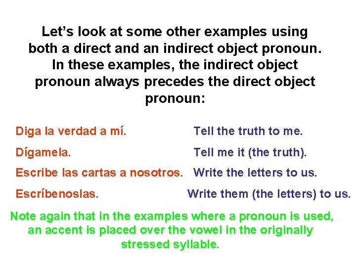 Let’s look at some other examples using both a direct and an indirect object