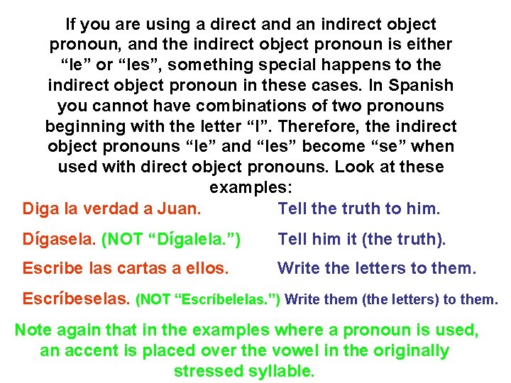 If you are using a direct and an indirect object pronoun, and the indirect