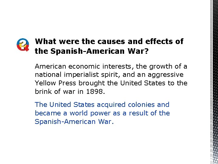 What were the causes and effects of the Spanish-American War? American economic interests, the