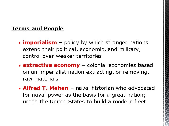 Terms and People • imperialism – policy by which stronger nations extend their political,