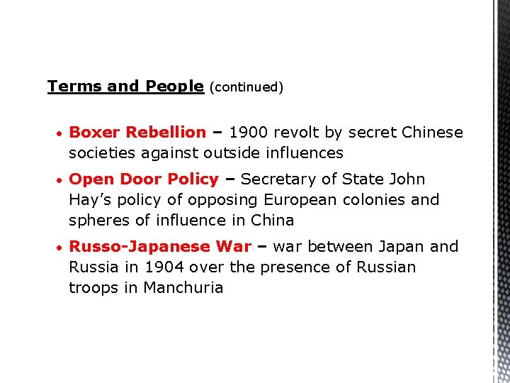 Terms and People (continued) • Boxer Rebellion – 1900 revolt by secret Chinese societies