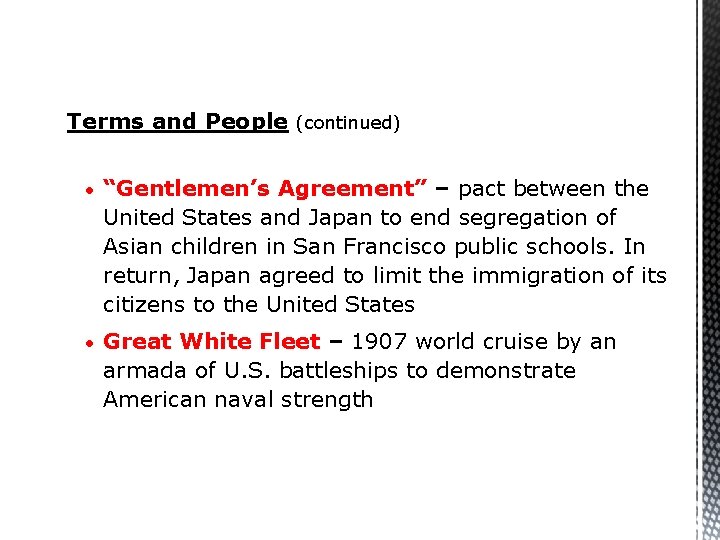 Terms and People (continued) • “Gentlemen’s Agreement” – pact between the United States and