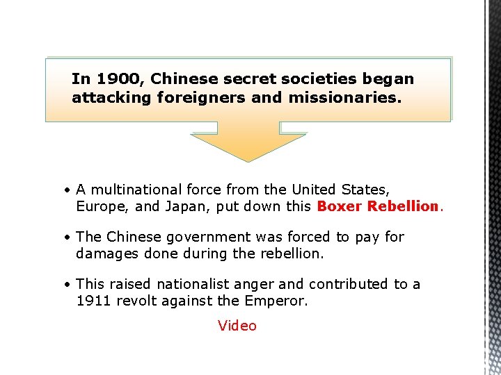 In 1900, Chinese secret societies began attacking foreigners and missionaries. • A multinational force