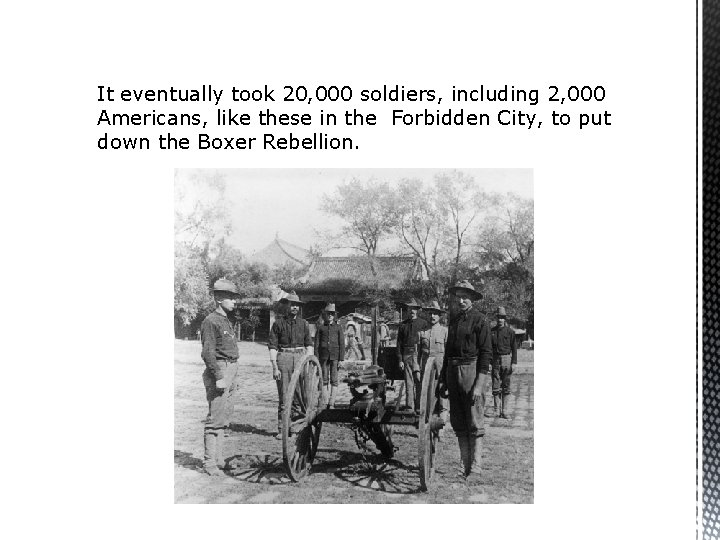 It eventually took 20, 000 soldiers, including 2, 000 Americans, like these in the