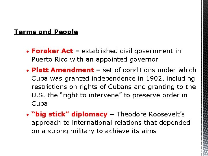 Terms and People • Foraker Act – established civil government in Puerto Rico with