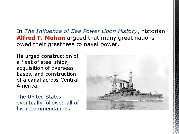 In The Influence of Sea Power Upon History, historian Alfred T. Mahan argued that