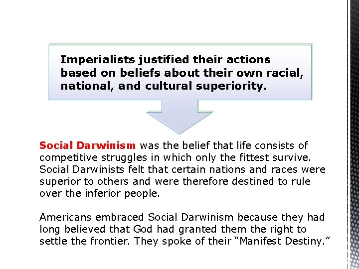 Imperialists justified their actions based on beliefs about their own racial, national, and cultural
