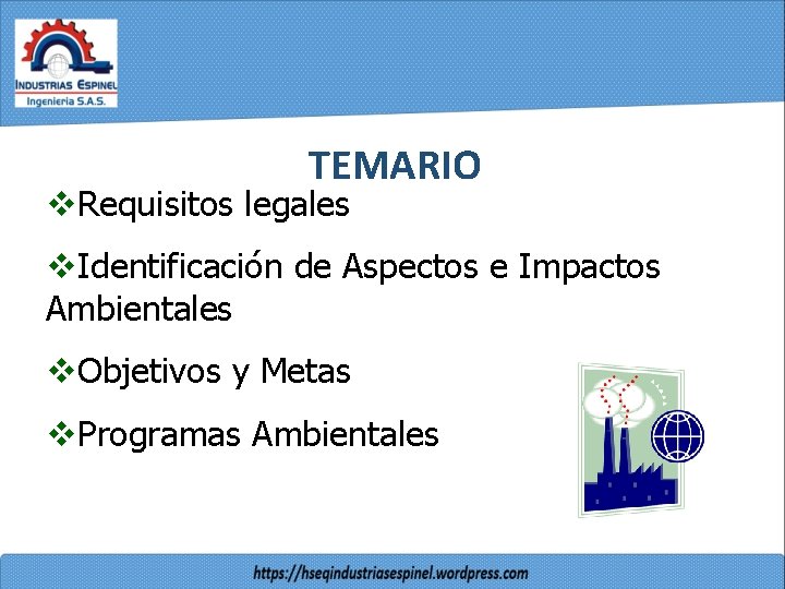 TEMARIO v. Requisitos legales v. Identificación de Aspectos e Impactos Ambientales v. Objetivos y