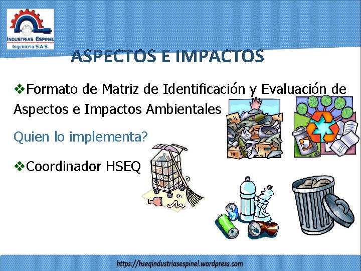 ASPECTOS E IMPACTOS v. Formato de Matriz de Identificación y Evaluación de Aspectos e