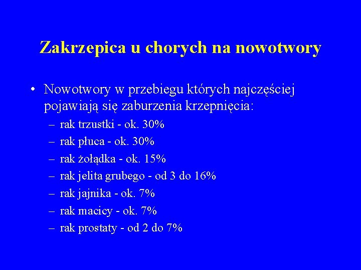 Zakrzepica u chorych na nowotwory • Nowotwory w przebiegu których najczęściej pojawiają się zaburzenia