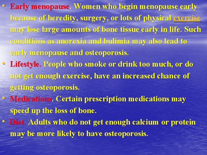  • Early menopause. Women who begin menopause early • • • because of