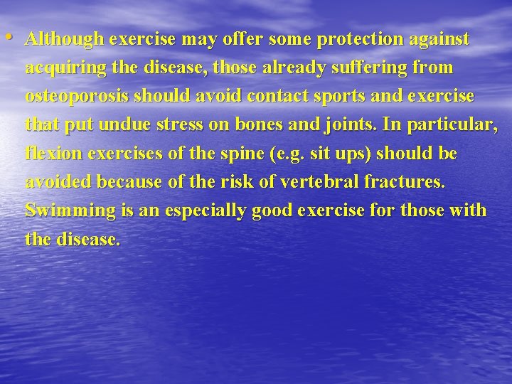  • Although exercise may offer some protection against acquiring the disease, those already