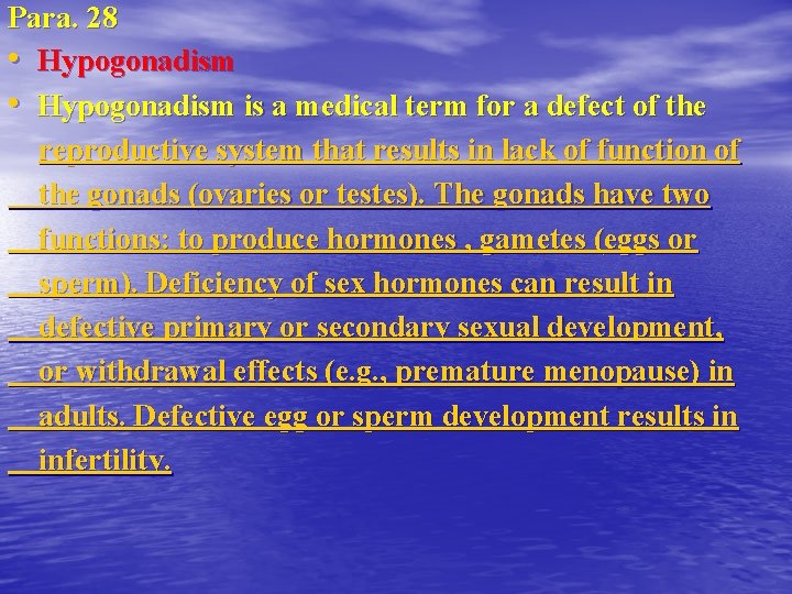 Para. 28 • Hypogonadism is a medical term for a defect of the reproductive