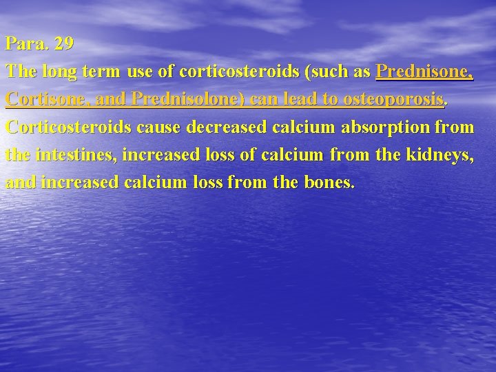Para. 29 The long term use of corticosteroids (such as Prednisone, Cortisone, and Prednisolone)