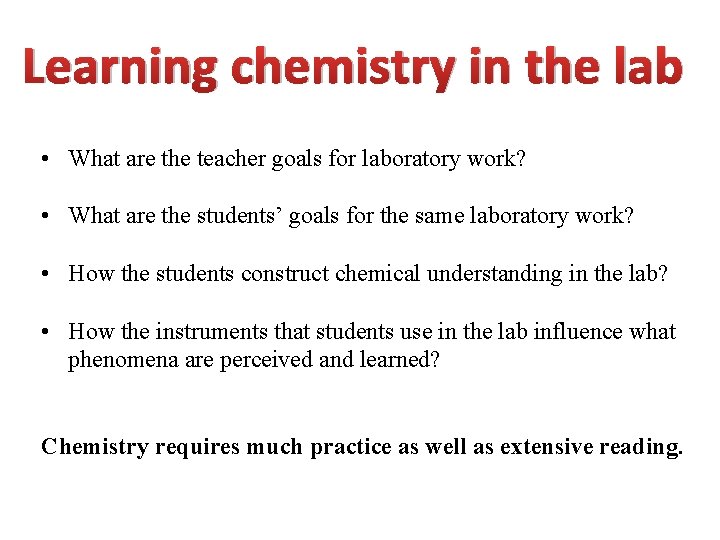 Learning chemistry in the lab • What are the teacher goals for laboratory work?