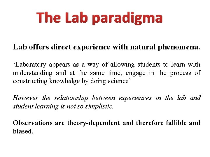 The Lab paradigma Lab offers direct experience with natural phenomena. ‘Laboratory appears as a