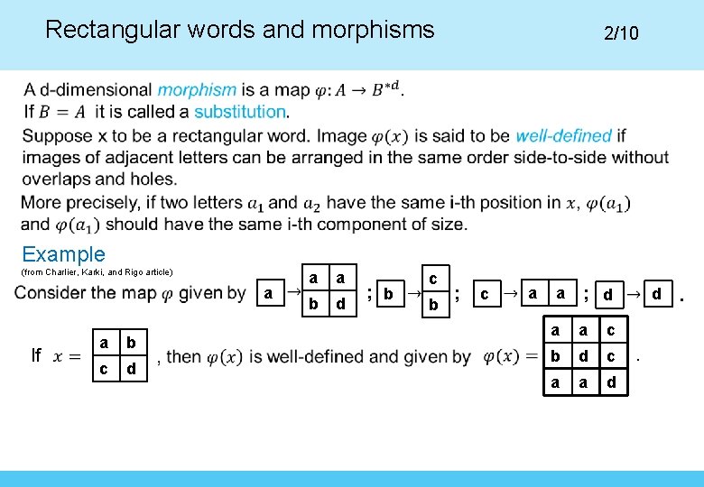 Rectangular words and morphisms 2/10 Example (from Charlier, Karki, and Rigo article) a If