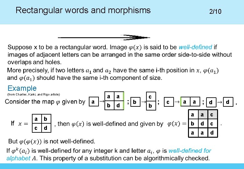 Rectangular words and morphisms 2/10 Example (from Charlier, Karki, and Rigo article) a If