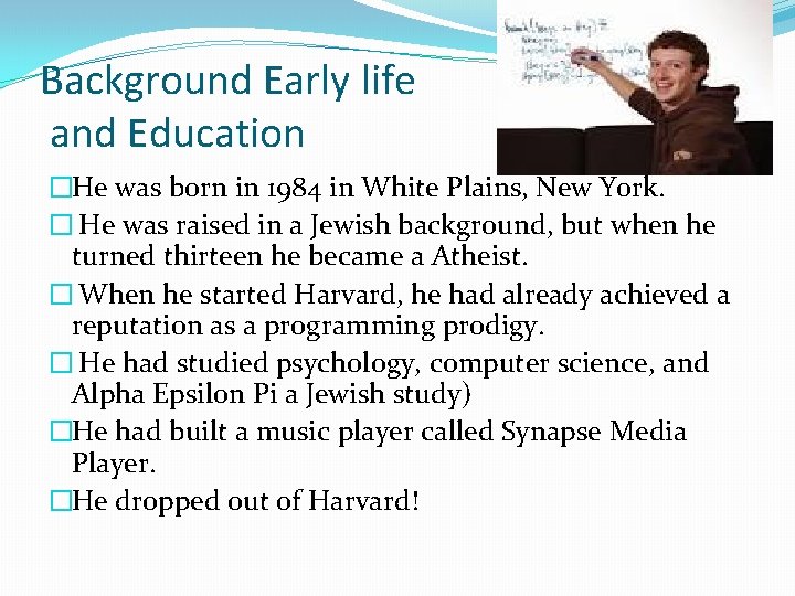 Background Early life and Education �He was born in 1984 in White Plains, New