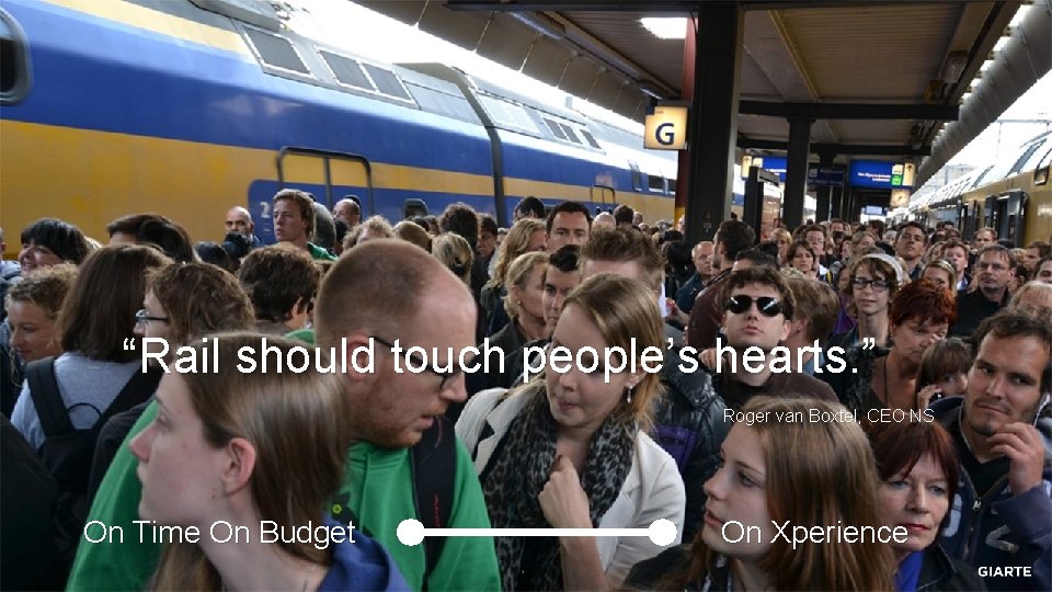 “Rail should touch people’s hearts. ” Roger van Boxtel, CEO NS On Time On