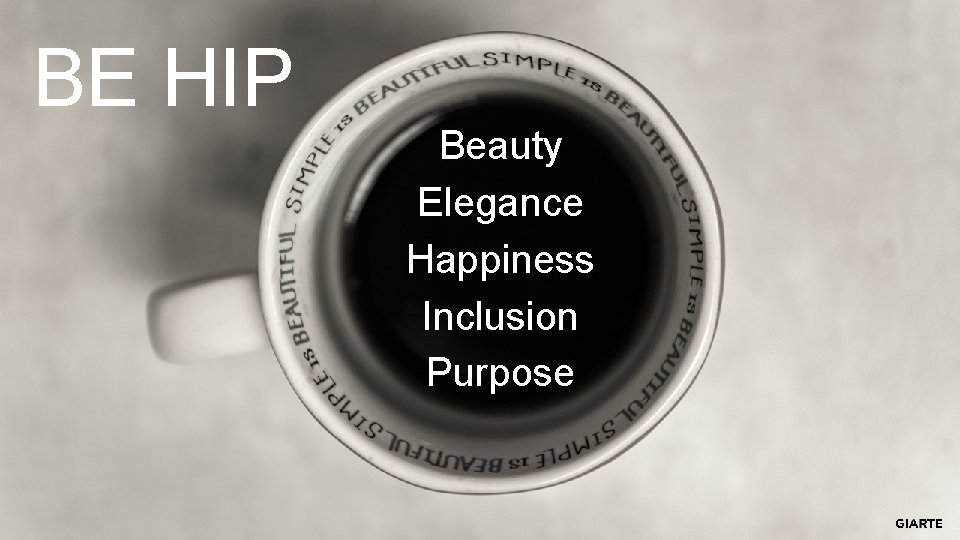 BE HIP Beauty Elegance Happiness Inclusion Purpose 