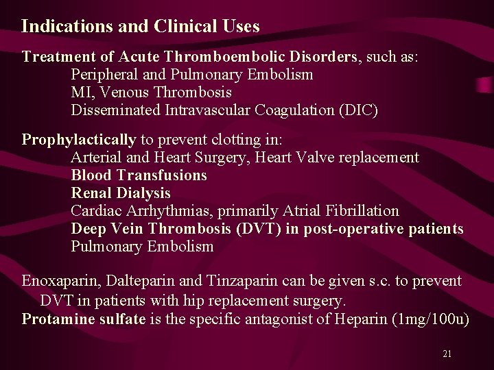 Indications and Clinical Uses Treatment of Acute Thromboembolic Disorders, such as: Peripheral and Pulmonary