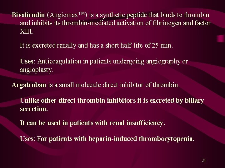 Bivalirudin (Angiomax. TM) is a synthetic peptide that binds to thrombin and inhibits thrombin-mediated