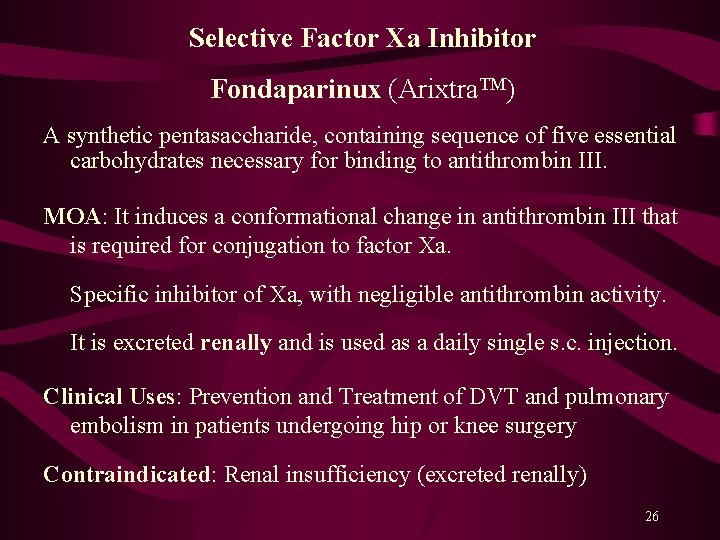 Selective Factor Xa Inhibitor Fondaparinux (Arixtra. TM) A synthetic pentasaccharide, containing sequence of five