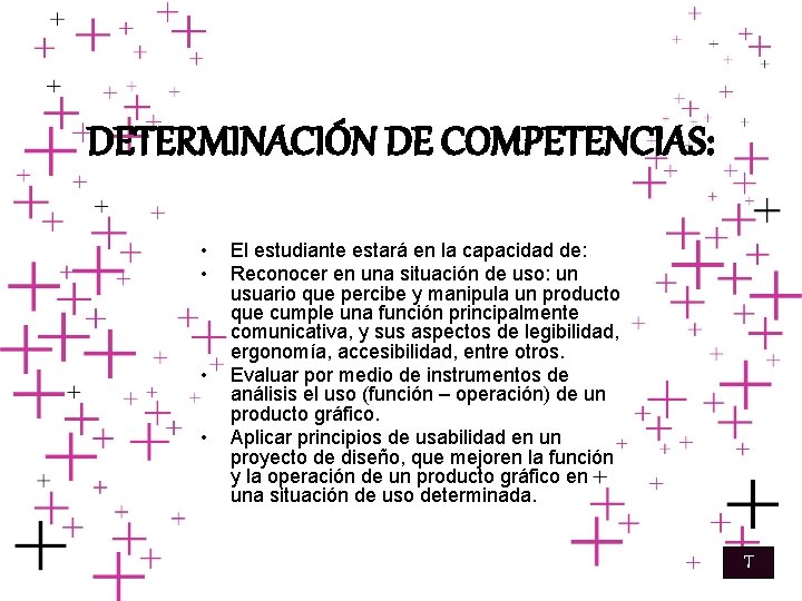 DETERMINACIÓN DE COMPETENCIAS: • • El estudiante estará en la capacidad de: Reconocer en