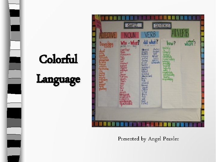 Colorful Language Presented by Angel Peavler Colorful Language Presented by Angel Peavler
