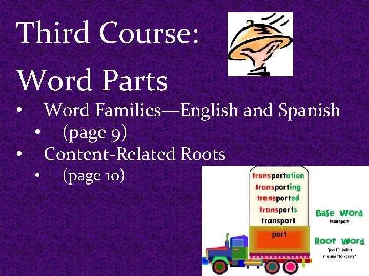Third Course: Word Parts Word Families—English and Spanish • (page 9) • Content-Related Roots Third Course: Word Parts Word Families—English and Spanish • (page 9) • Content-Related Roots