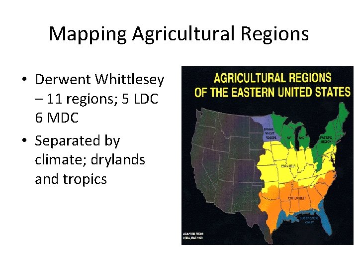 Mapping Agricultural Regions • Derwent Whittlesey – 11 regions; 5 LDC 6 MDC •