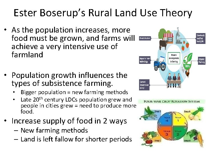 Ester Boserup’s Rural Land Use Theory • As the population increases, more food must