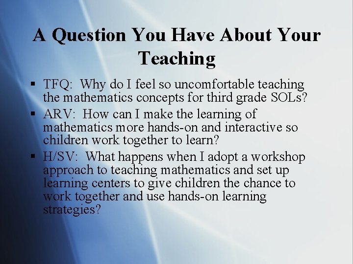 A Question You Have About Your Teaching § TFQ: Why do I feel so