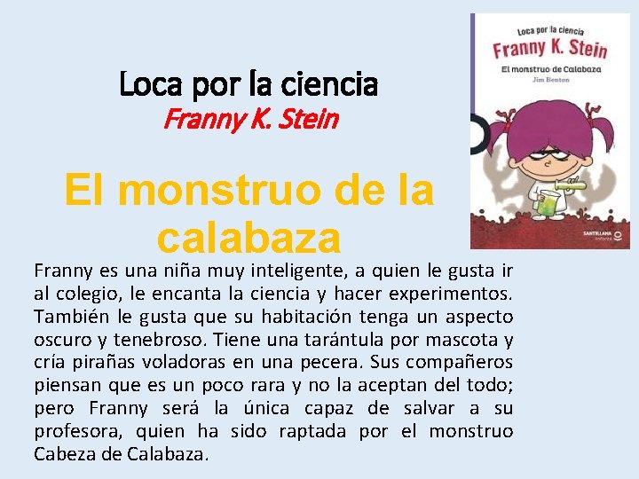 Loca por la ciencia Franny K. Stein El monstruo de la calabaza Franny es