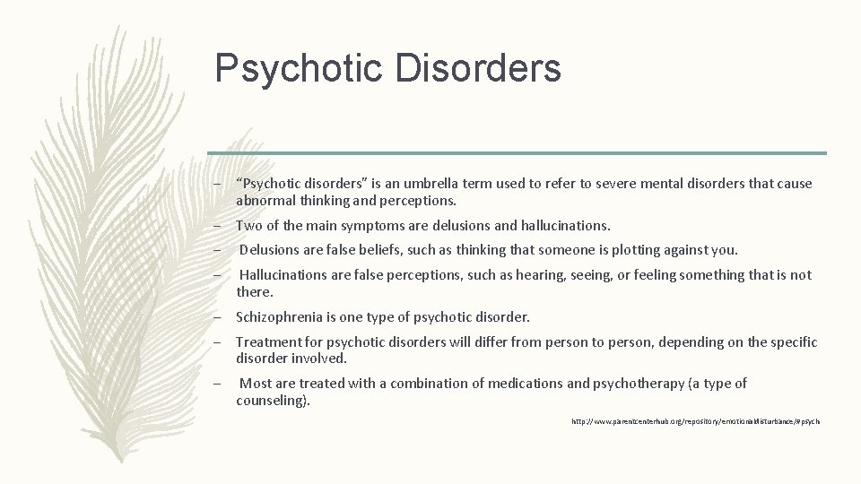 Psychotic Disorders – “Psychotic disorders” is an umbrella term used to refer to severe