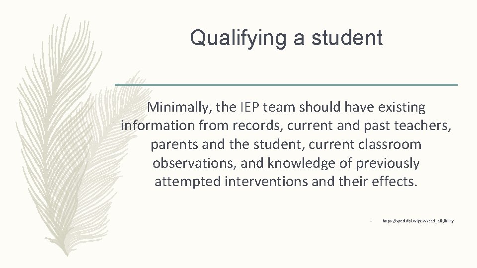 Qualifying a student Minimally, the IEP team should have existing information from records, current