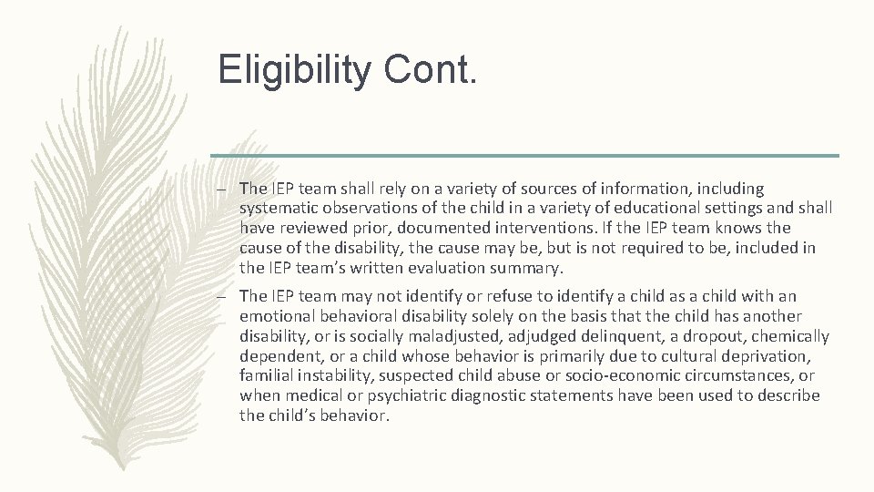 Eligibility Cont. – The IEP team shall rely on a variety of sources of