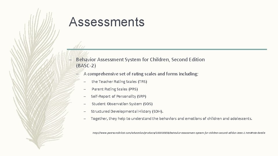 Assessments – Behavior Assessment System for Children, Second Edition (BASC-2) – A comprehensive set