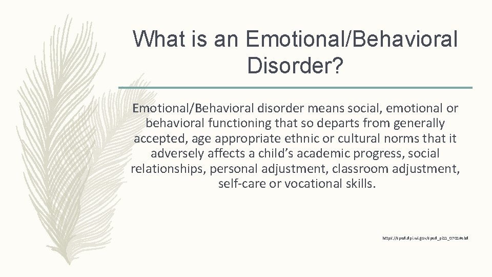 What is an Emotional/Behavioral Disorder? Emotional/Behavioral disorder means social, emotional or behavioral functioning that