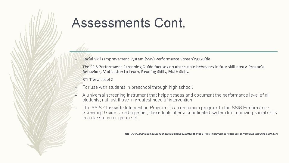 Assessments Cont. – Social Skills Improvement System (SSIS) Performance Screening Guide – The SSIS