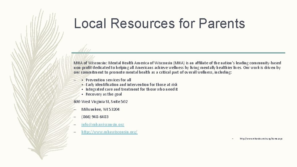 Local Resources for Parents MHA of Wisconsin: Mental Health America of Wisconsin (MHA) is